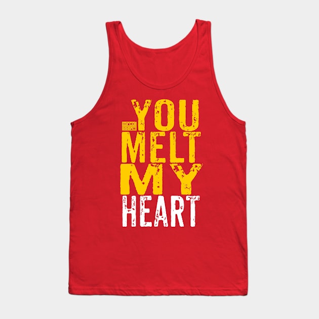 You Melt My Heart Sweet Love Lover Valentine's Day Tank Top by porcodiseno